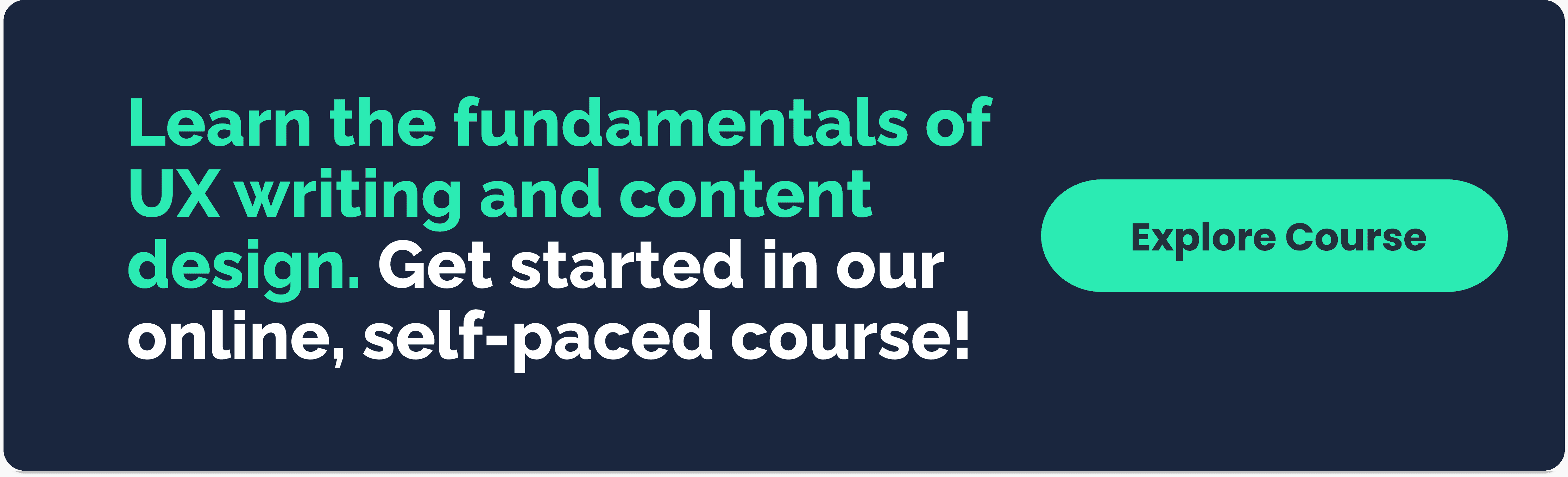 Learn the fundamentals of UX writing and content design. Get started in our online, self-paced course!