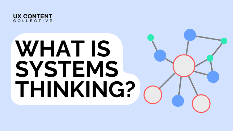 Systems thinking for UX: a guide for content designers