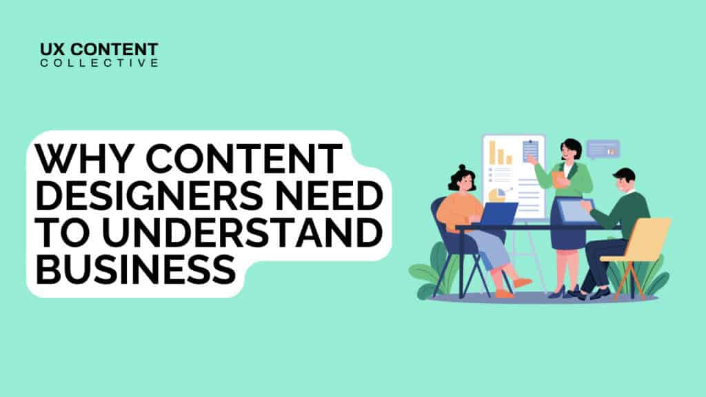 Why content designers need to understand UX business goals