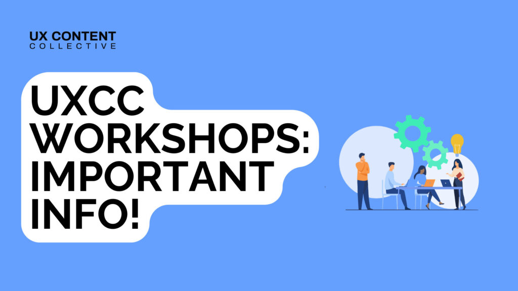 UXCC Workshops: Important info