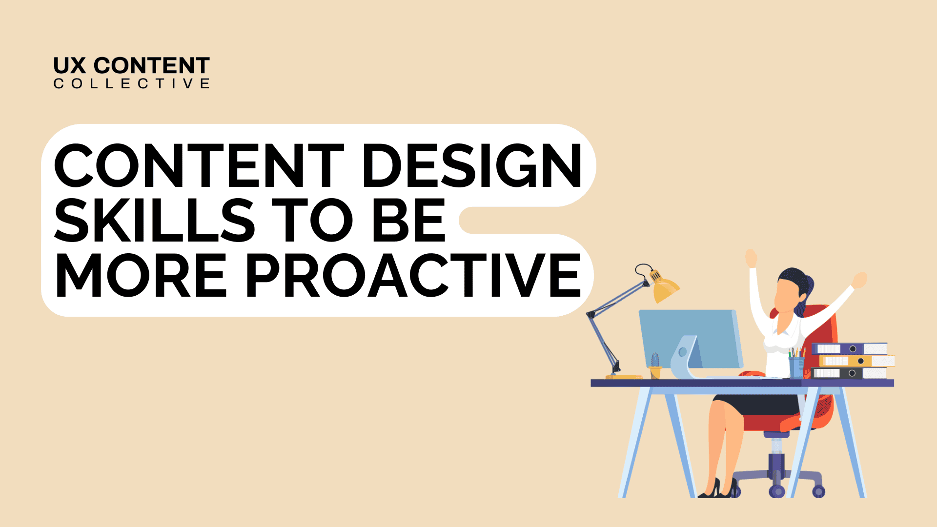 Content design skills to be more proactive